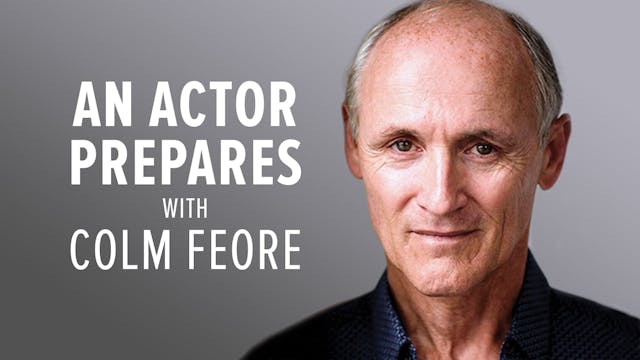 An Actor Prepares: Colm Feore on King...