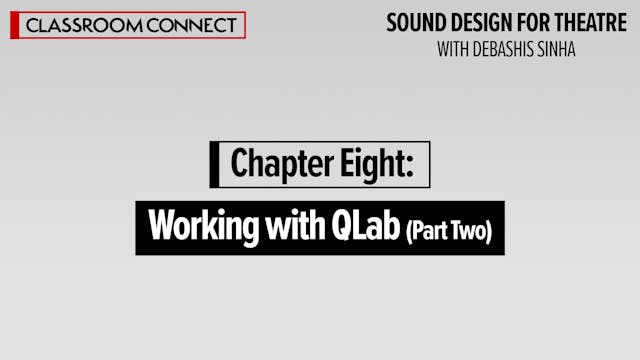 Chapter Eight: Working with QLab (Part Two)