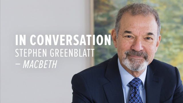 In Conversation with Stephen Greenblatt on Macbeth