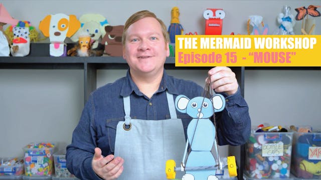 E15: MOUSE - The Mermaid Workshop