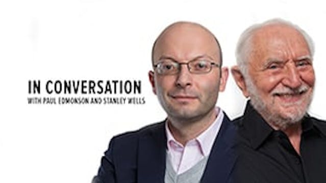 In Conversation with Sir Stanley Wells and Dr. Paul Edmondson