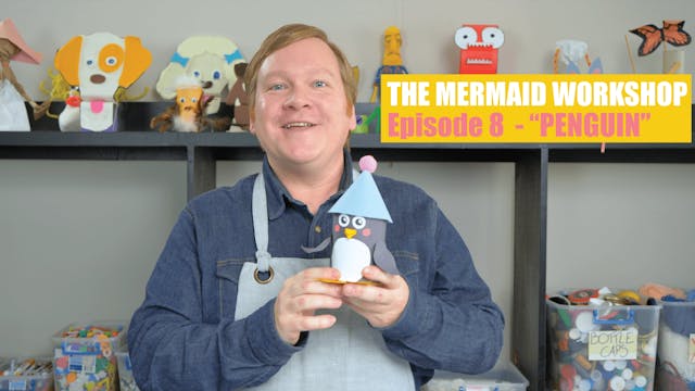 E08: PENGUIN - The Mermaid Workshop