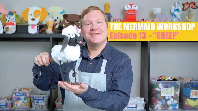 E13: SHEEP - The Mermaid Workshop