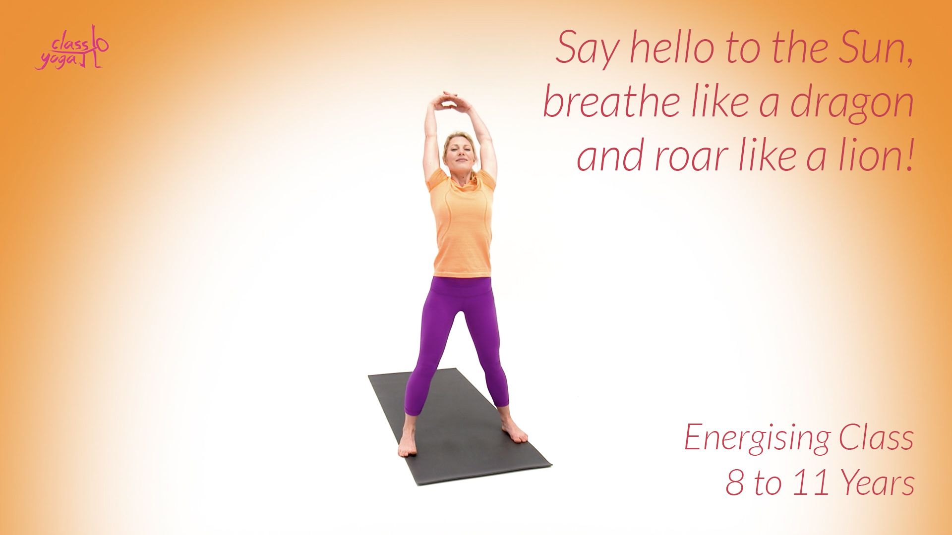 Say hello to the Sun, breathe like a dragon and roar like a lion!