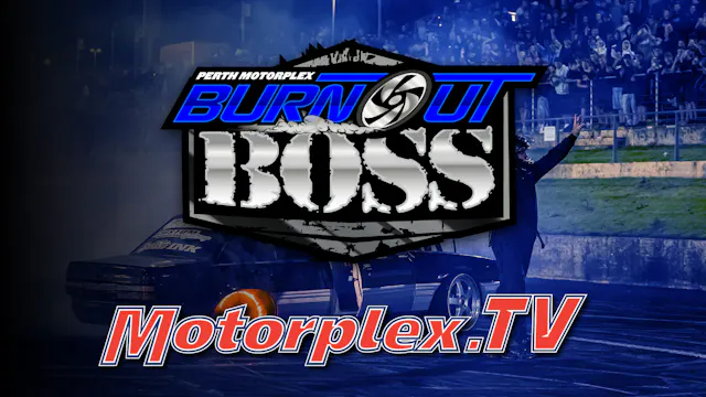 17th Oct 2026 | Motorplex TV - Burnout Boss