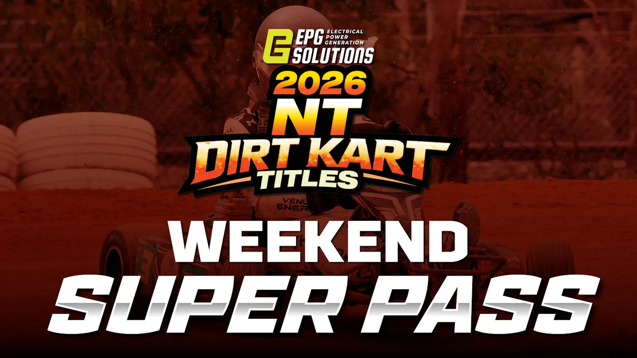 2026 NT Dirt Kart Title Weekend SUPER PASS