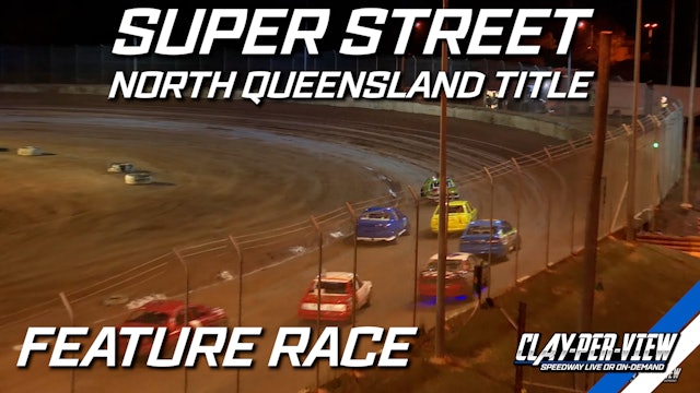 Feature | Super Street - Mareeba - 8th Jul 2023 | North Queensland Title