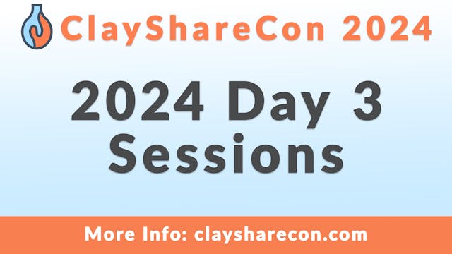 ClayShareCon 2024 Day 3 Sessions