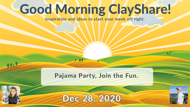 Good Morning ClayShare- Dec 28, 2020