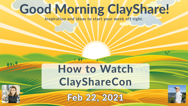 Good Morning ClayShare- Feb22, 2021