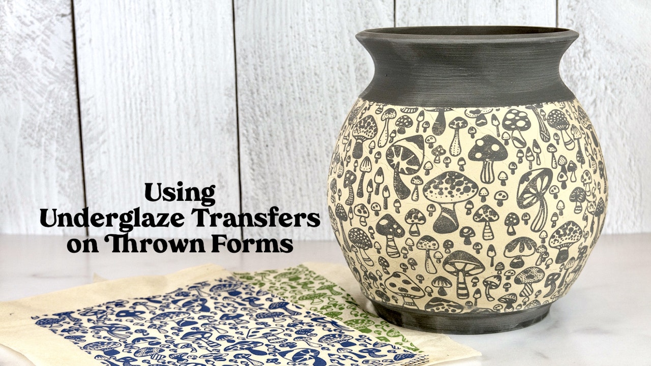Using Underglaze Transfers on Thrown Forms