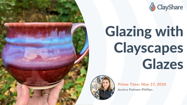 Glazing with Clayscapes Glazes - Prime Time