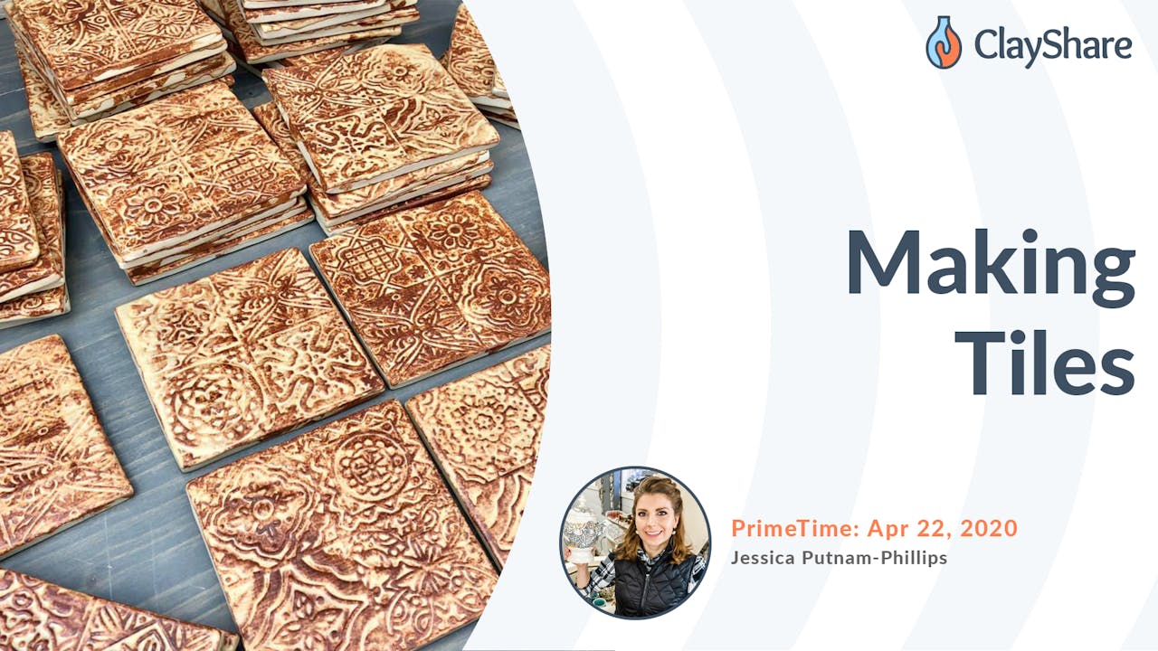 Making Tiles Prime Time 2020 ClayShare Online Pottery and Ceramics