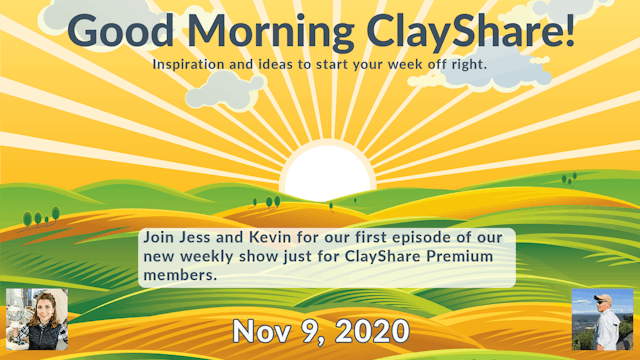 Good Morning ClayShare- Nov 9, 2020