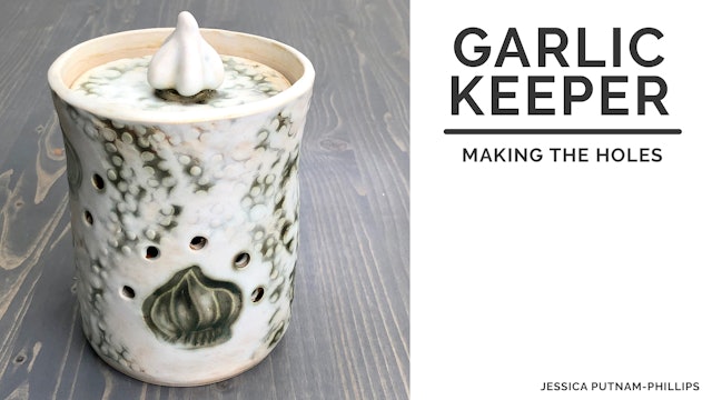 Garlic Keeper - Making the Holes