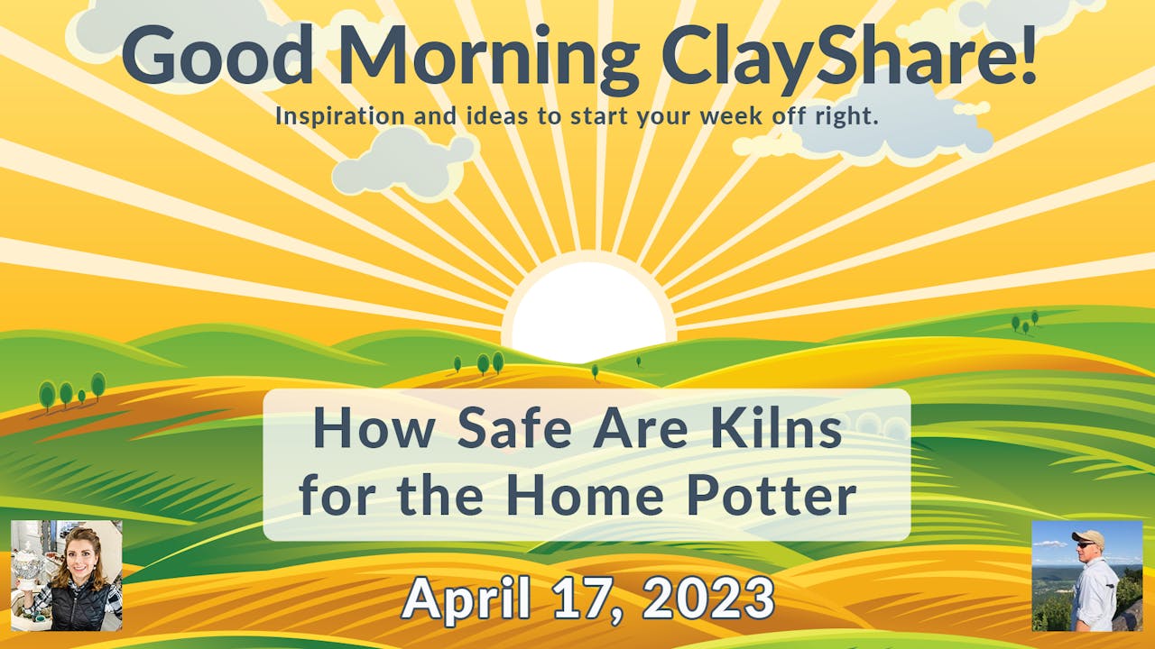 How Safe Are Kilns for the Home Potter Good Morning ClayShare 2023