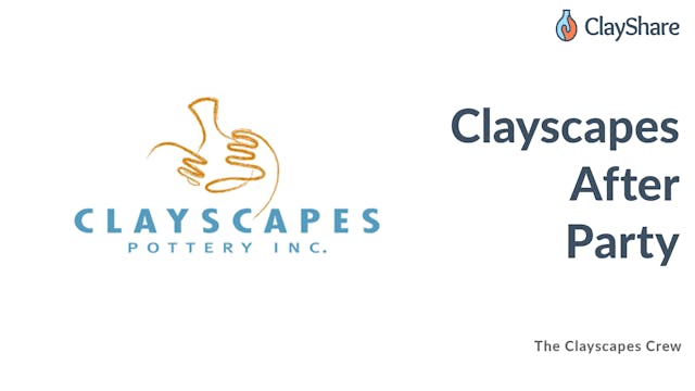 Clayscapes After Party