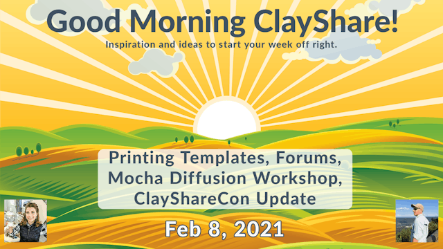 Good Morning ClayShare- Feb 8, 2021