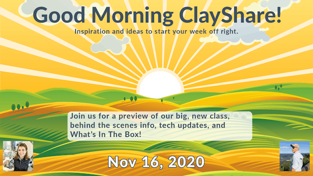 Good Morning ClayShare- Nov 16, 2020