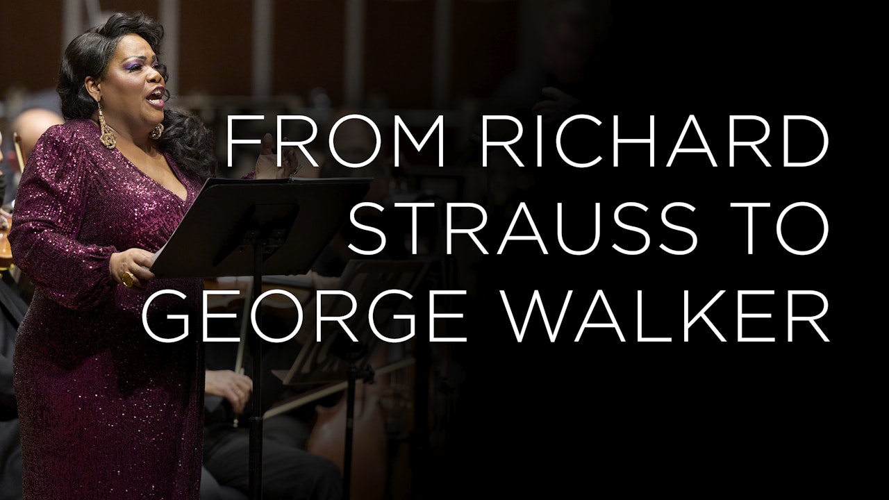 In Focus: From Richard Strauss to George Walker
