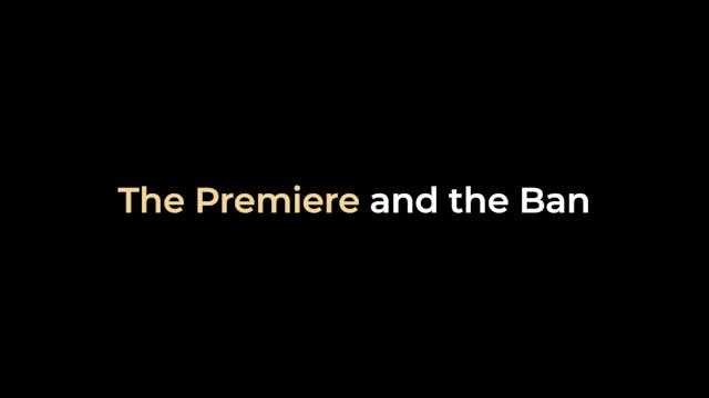 The Premiere and the Ban