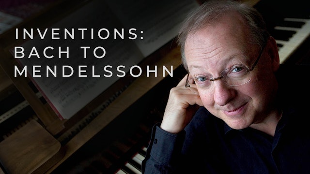 In Focus: Inventions: Bach to Mendelssohn