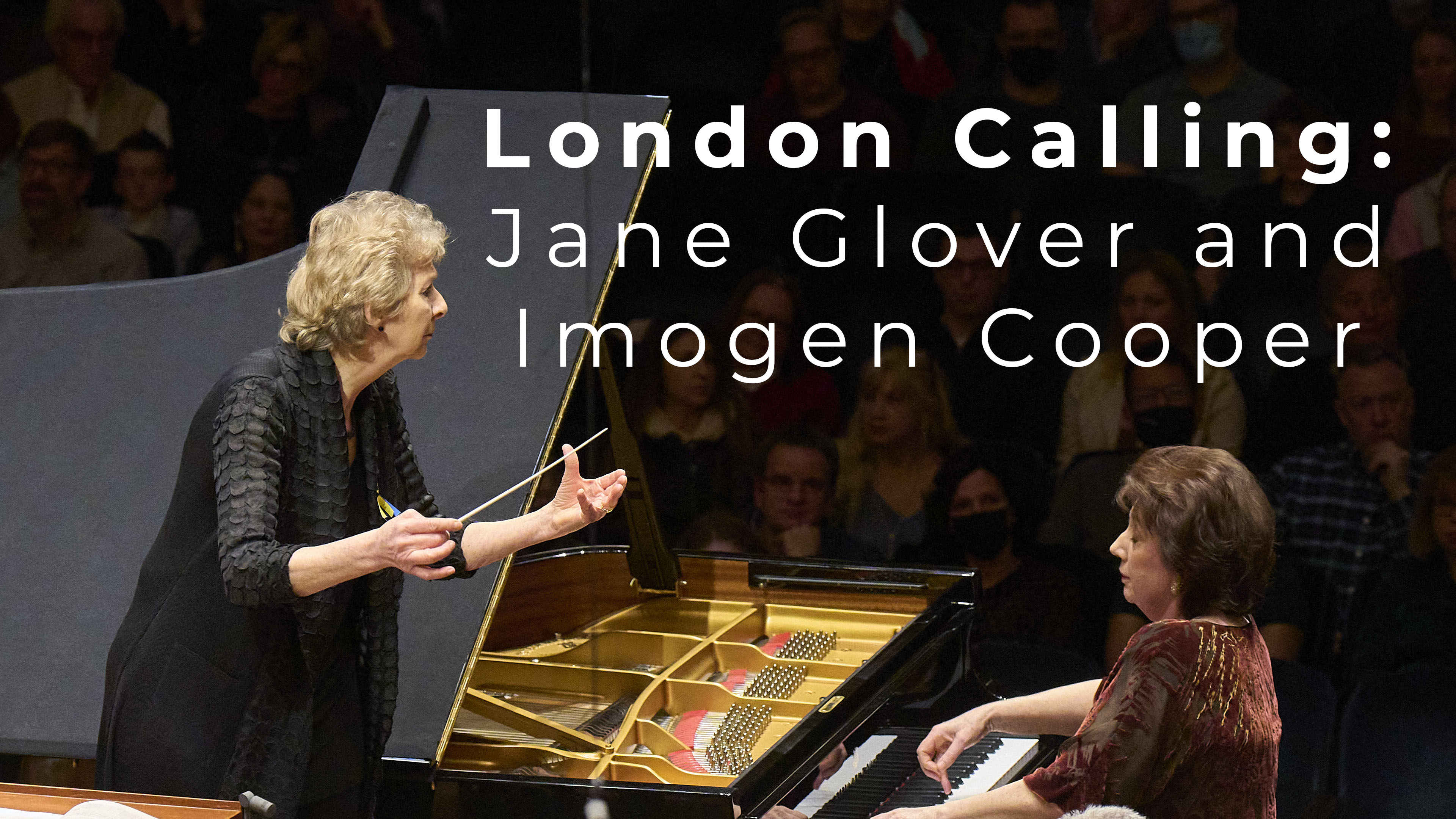 London Calling Jane Glover and Imogen Cooper Adella The Digital