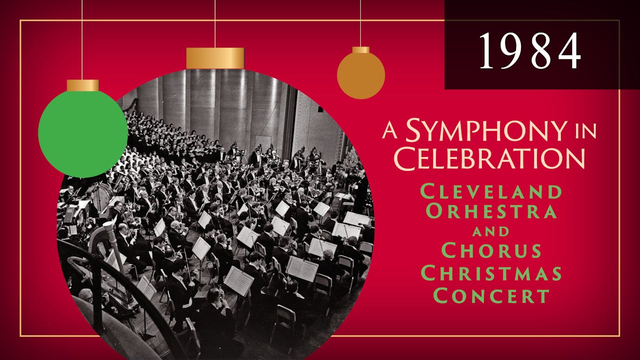 A Symphony in Celebration Christmas with The Cleveland Orchestra and