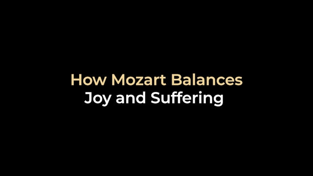 How Mozart Balances Joy & Suffering