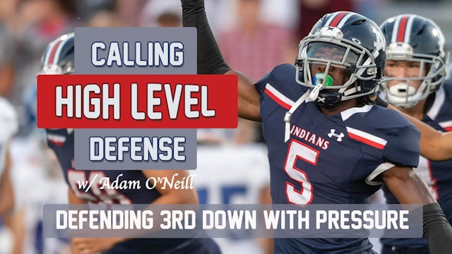 Calling a High Level Defense: Defending 3rd Down with Pressures