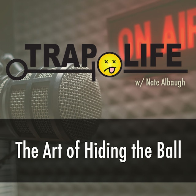 Trap Life | S2 | The Art of Hiding the Ball