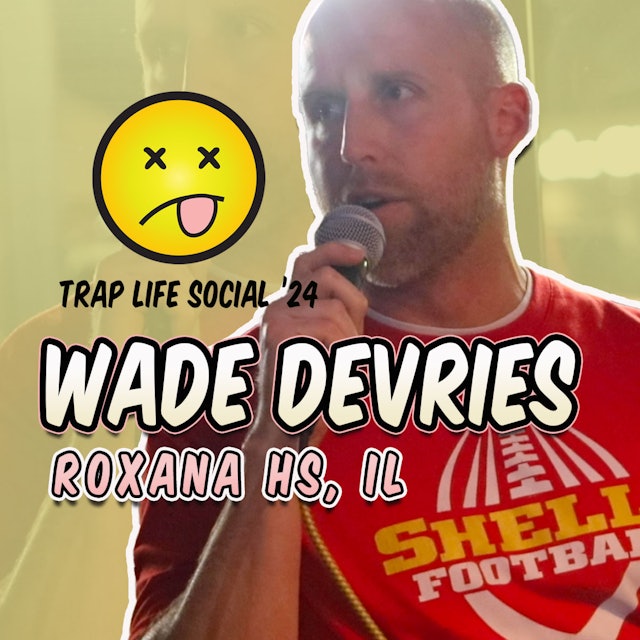 Trap Life Social | Wade DeVries