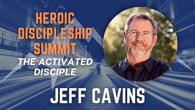 Heroic Discipleship Summit: Jeff Cavins