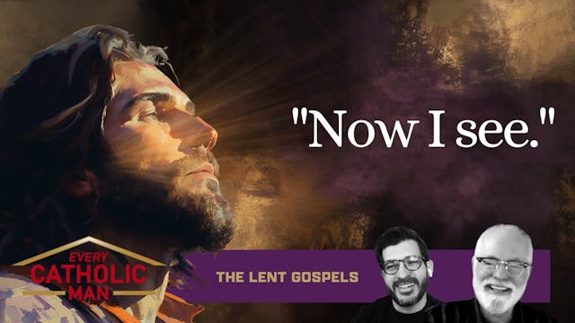 The Lent Gospels: The 4th Sunday of Lent