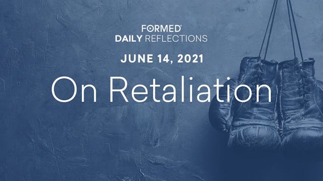 Daily Reflections – June 14, 2021