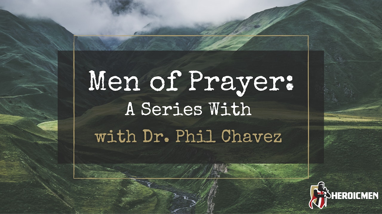 Men of Prayer with Dr. Phil Chavez