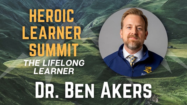 Heroic Learner Summit: Dr. Ben Akers