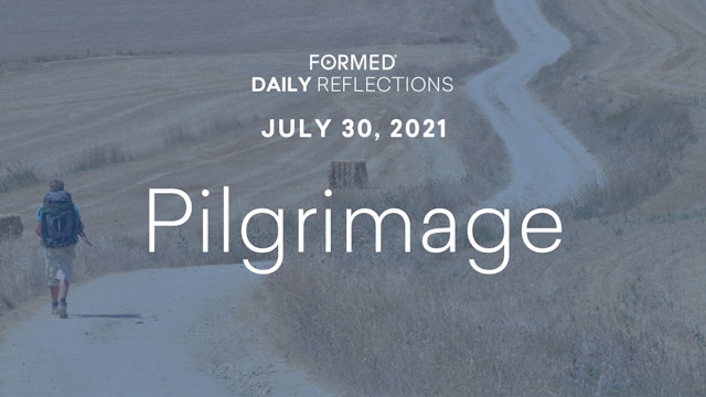 Daily Reflections – July 30, 2021
