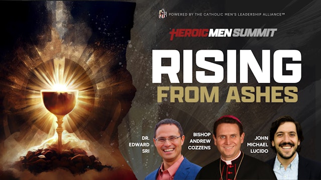 Heroic Men Summit: Rising From Ashes