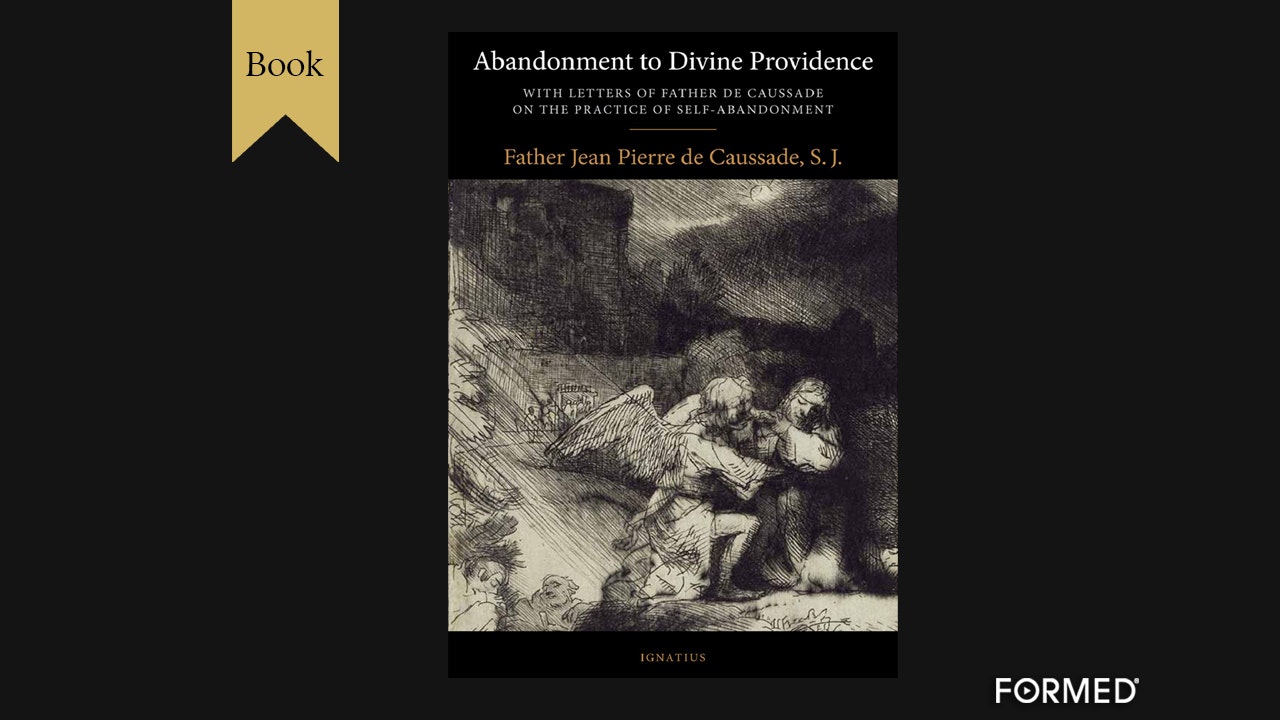 Abandonment to Divine Providence by Jean-Pierre de Caussade