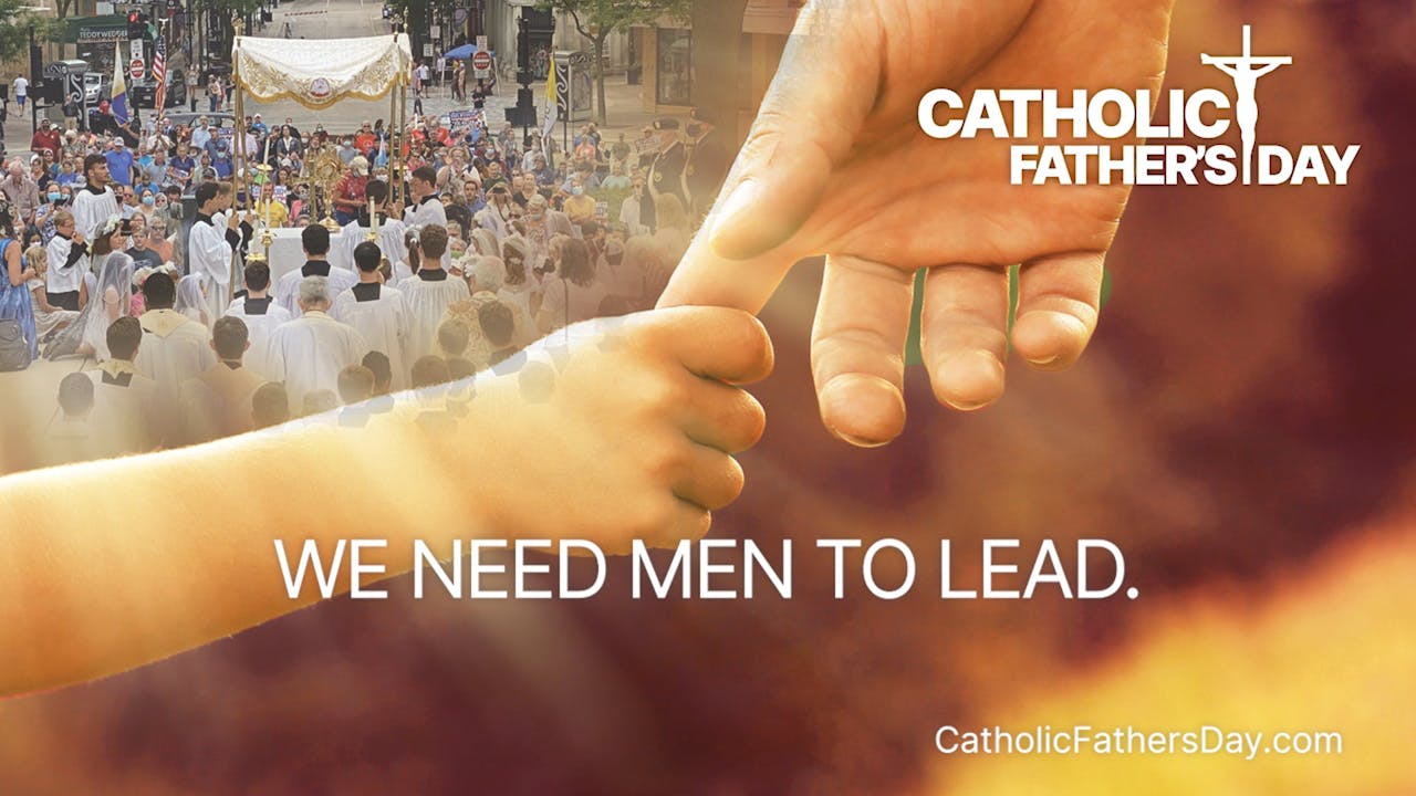 Catholic Fathers Day Heroic Men