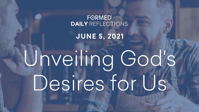 Daily Reflections – June 5, 2021