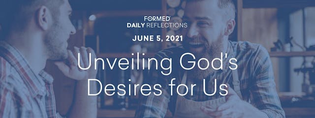 Daily Reflections – June 5, 2021