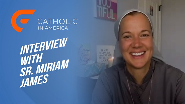 An Interview with Sr. Miriam James: Receiving Healing With the Lord 