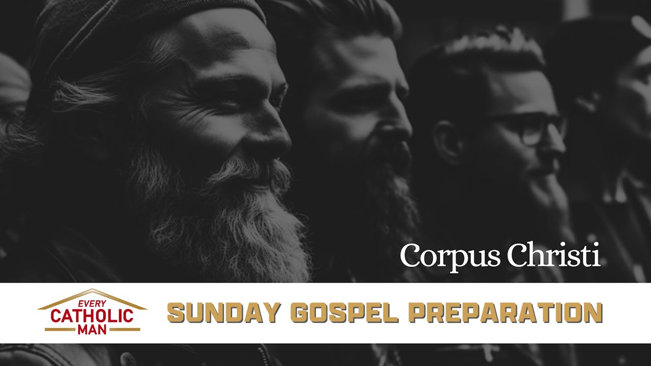 Every Catholic Man Corpus Christi Heroic Men