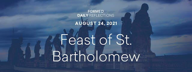 Daily Reflections – August 24, 2021