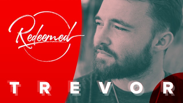 Redeemed: Trevor