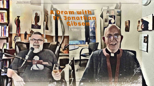 Episode LVIII: Fr. Jonathan Gibson