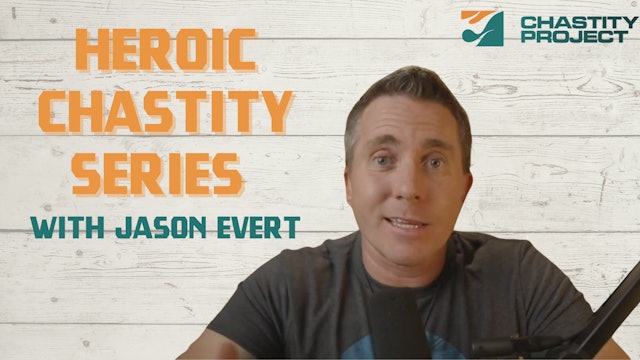 The Heroic Chastity Series with Jason Evert