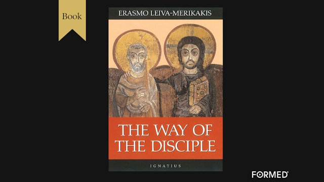 The Way of the Disciple by Erasmo Leiva-Merikakis